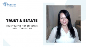 Your trust is not effective until you do this