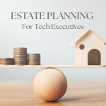 Estate Planning for Tech Executives