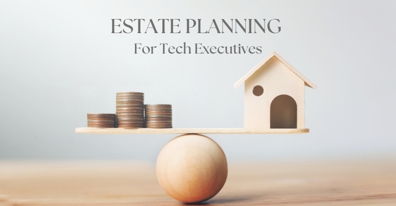 Estate Planning for Tech Executives