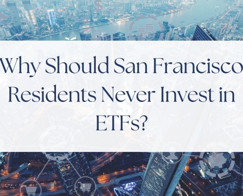 Why Should San Francisco Residents Never Invest in ETFs?