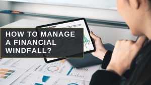 How to Manage a Financial Windfall?
