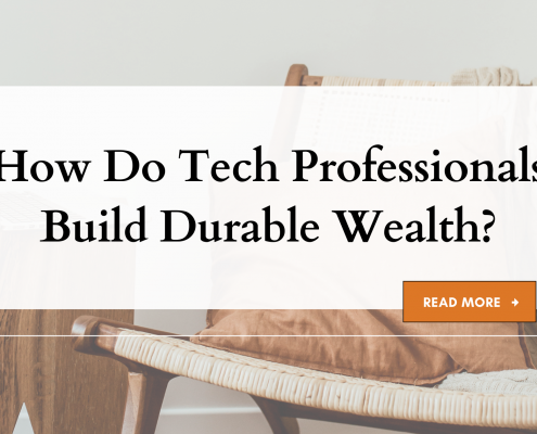 How Do Tech Professionals Build Durable Wealth?How Do Tech Professionals Build Durable Wealth?