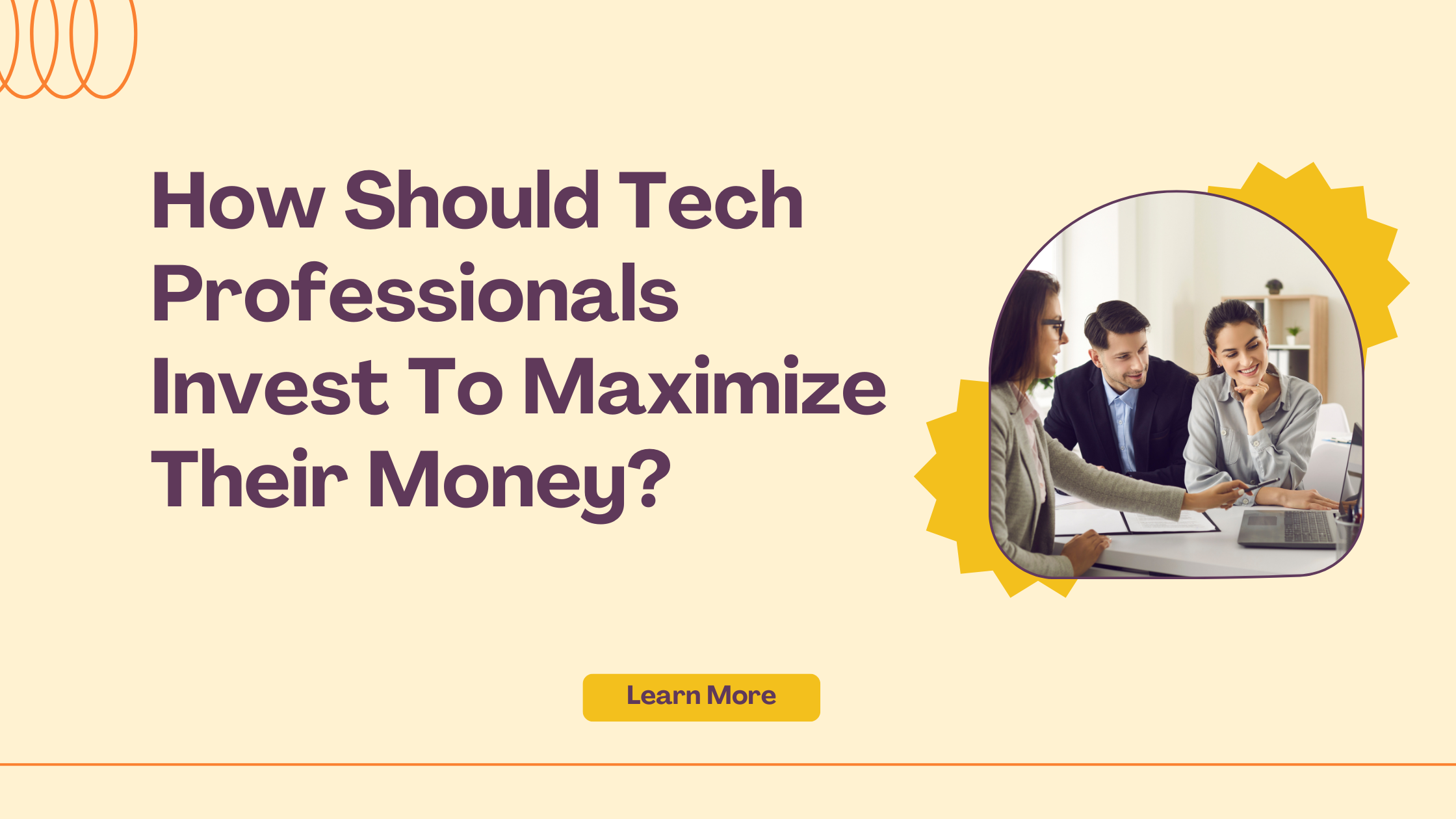 How Should Tech Professionals Invest to Maximize Their Money?