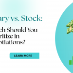 Salary vs. Stock: Which Should You Prioritize in Negotiations?