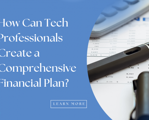How Can Tech Professionals Create a Comprehensive Financial Plan