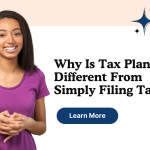 Why Is Tax Planning Different From Simply Filing Taxes