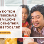 Why Do Tech Professionals Lose Millions Protecting Their Fortunes Too Late?