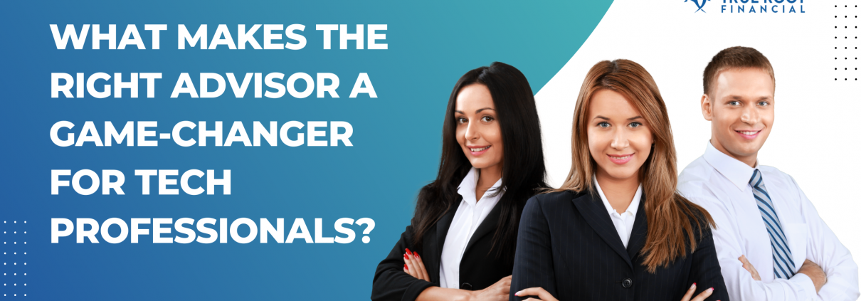 What Makes the Right Advisor a Game-Changer for Tech Professionals