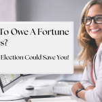 About To Owe A Fortune In Taxes