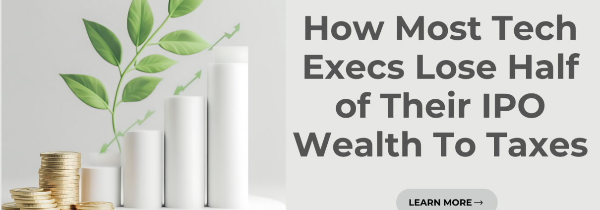 How most Tech Execs Lose half of their IPO wealth to taxes