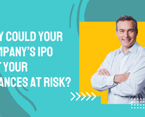 Why Could Your Company’s IPO Put Your Finances at Risk
