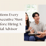 7 Questions Every Tech Executive Must Ask Before Hiring A Financial Advisor