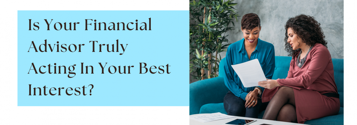 Is Your Financial Advisor Truly Acting in Your Best Interest?