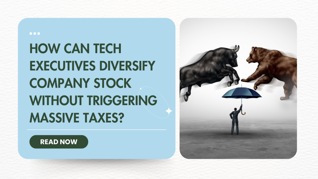 How Can Tech Executives Diversify Company Stock Without Triggering Massive Taxes?