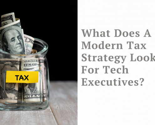 What Does A Modern Tax Strategy Look Like For Tech Executives