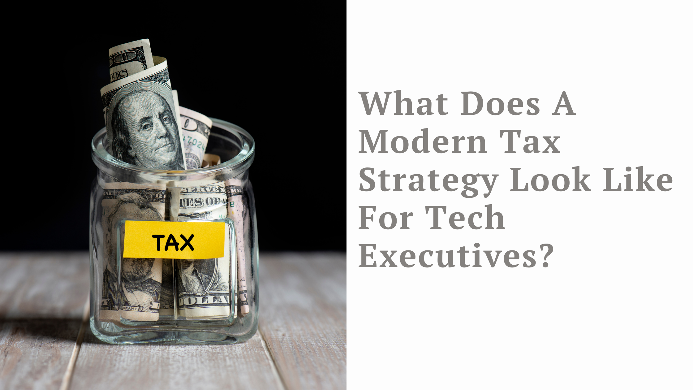 What Does A Modern Tax Strategy Look Like For Tech Executives