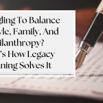 Here’s How Legacy Planning Solves It